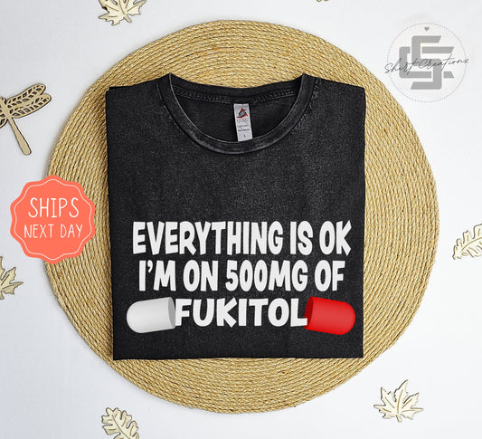 Fukitol Vintage T-Shirt, its ok I'm on sarcastic tee shirt, Funny gift T-shirt, gift for nurse tee shirt.