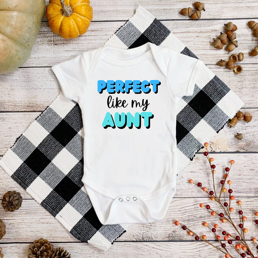 Perfect like my aunt Onesie®, aunt baby Onesie®, funny baby body suit. cute baby gift.